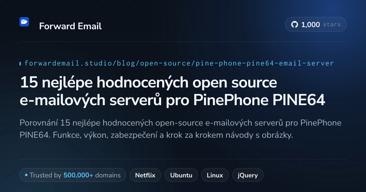 15 nejlépe hodnocených open source e-mailových serverů pro PinePhone PINE64 2026