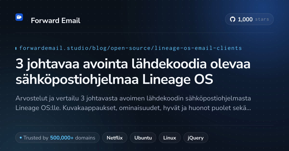 3 johtavaa avointa lähdekoodia olevaa sähköpostiohjelmaa Lineage OS 2026