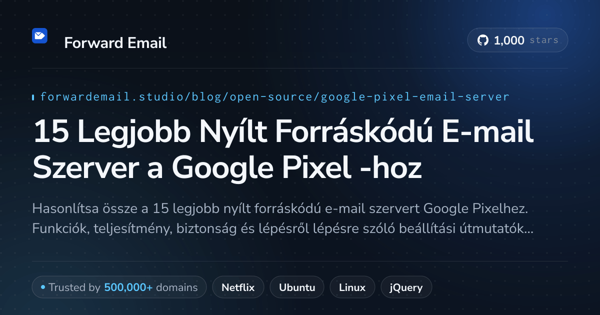 15 Legjobb Nyílt Forráskódú E-mail Szerver a Google Pixel 2026-hoz