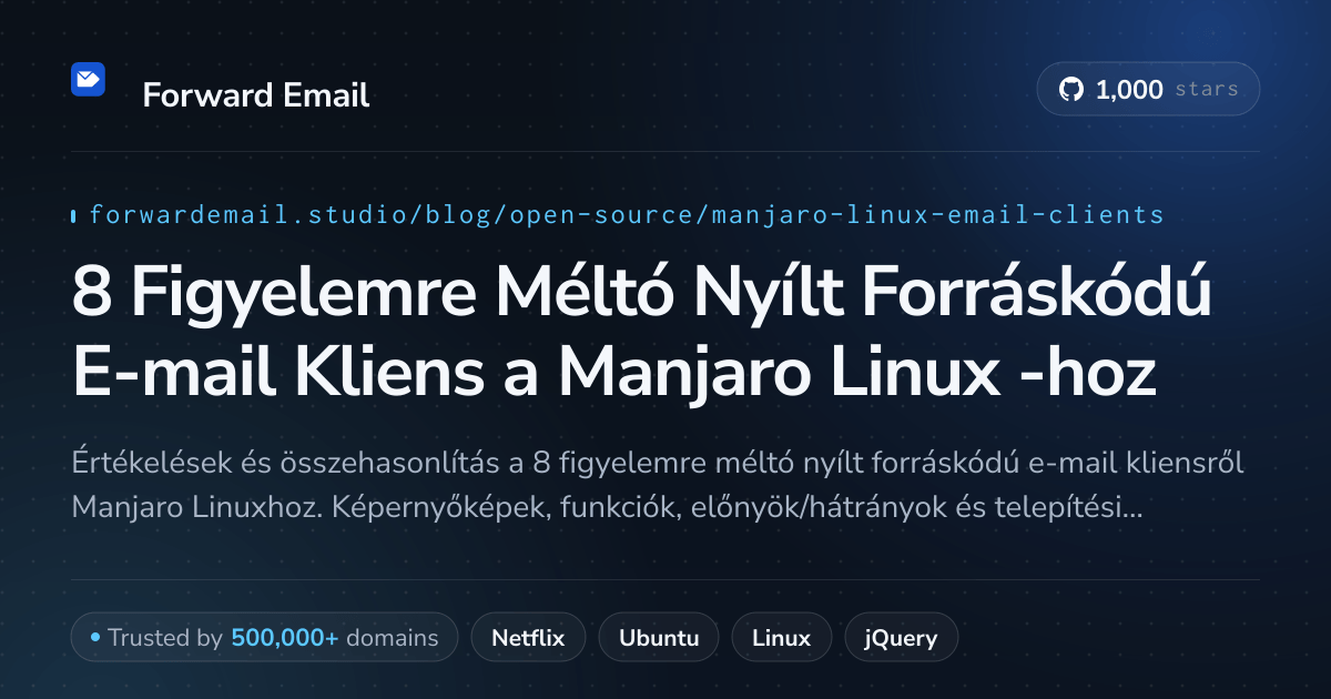 8 Figyelemre Méltó Nyílt Forráskódú E-mail Kliens a Manjaro Linux 2026-hoz