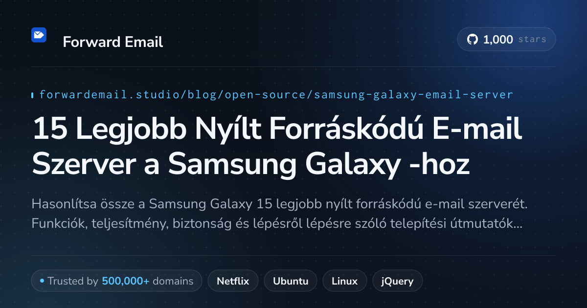 15 Legjobb Nyílt Forráskódú E-mail Szerver a Samsung Galaxy 2026-hoz