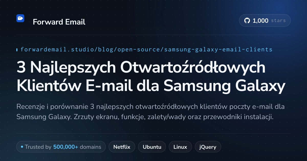 3 Najlepszych Otwartoźródłowych Klientów E-mail dla Samsung Galaxy 2026