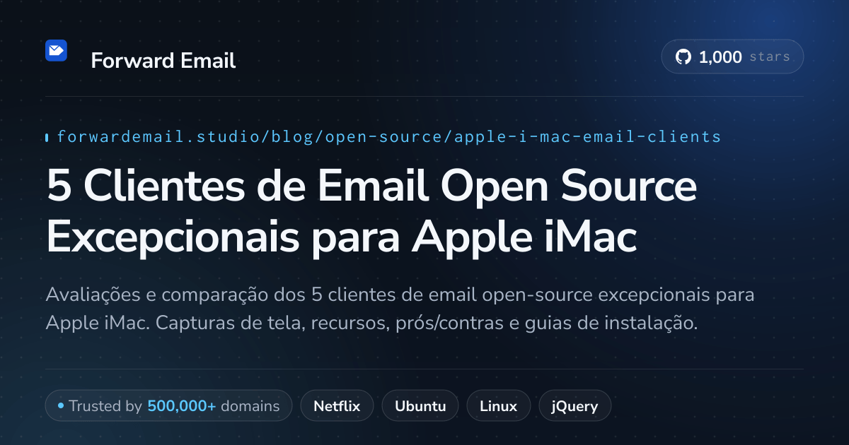 5 Clientes de Email Open Source Excepcionais para Apple iMac 2026