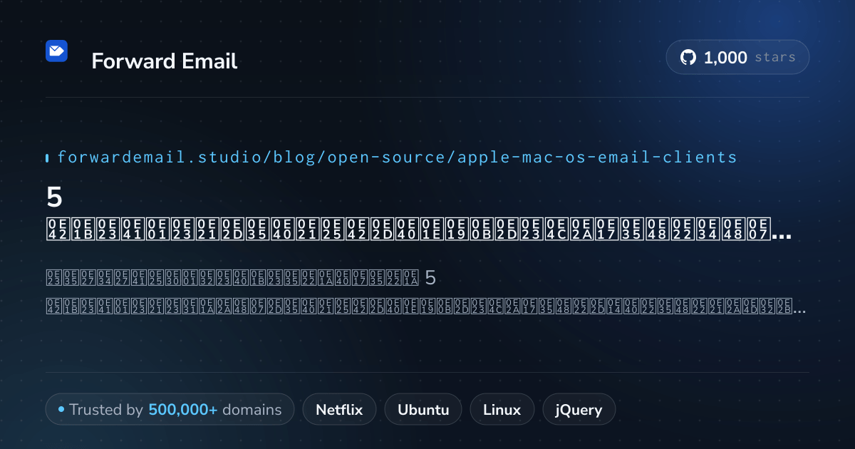 5 โปรแกรมอีเมลโอเพนซอร์สที่ยิ่งใหญ่ที่สุดสำหรับ Apple macOS 2026