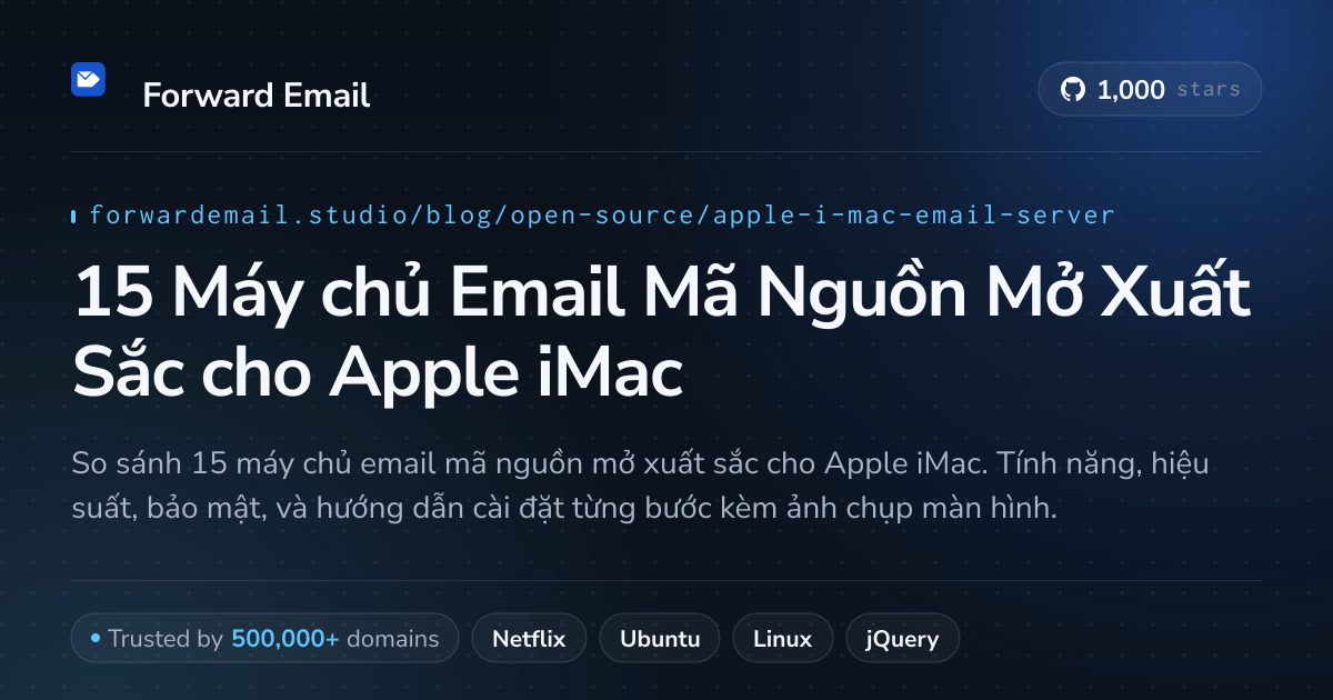 15 Máy chủ Email Mã Nguồn Mở Xuất Sắc cho Apple iMac 2026