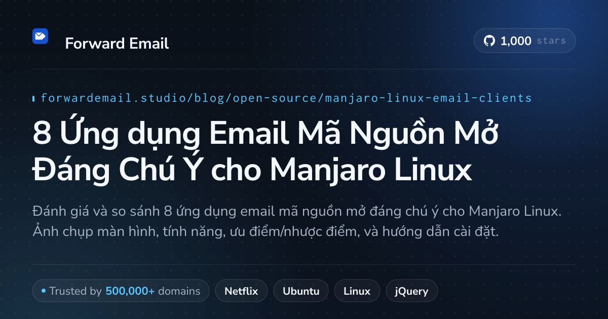 8 Ứng dụng Email Mã Nguồn Mở Đáng Chú Ý cho Manjaro Linux 2026