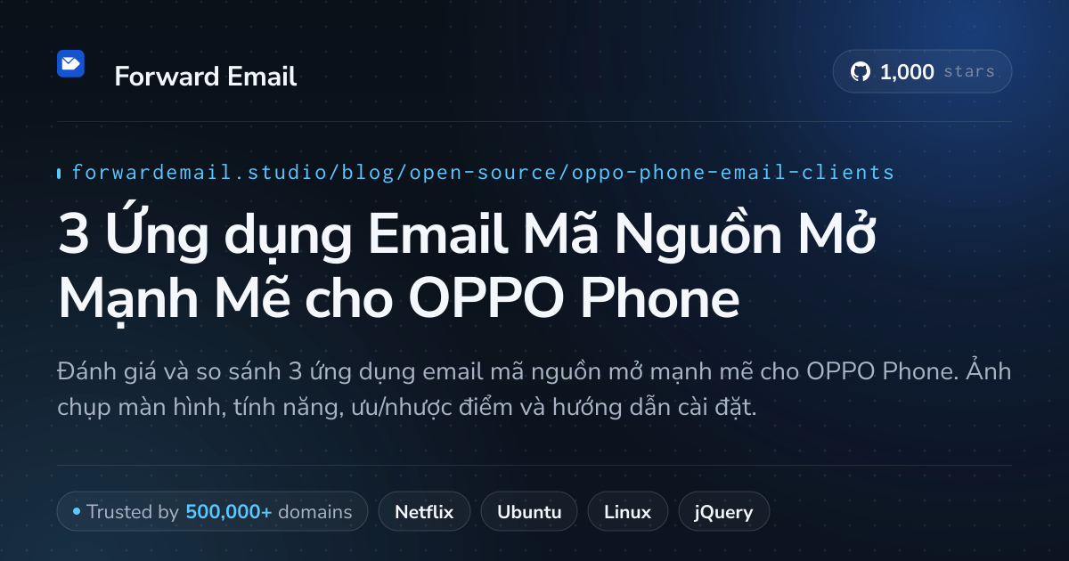 3 Ứng dụng Email Mã Nguồn Mở Mạnh Mẽ cho OPPO Phone 2026